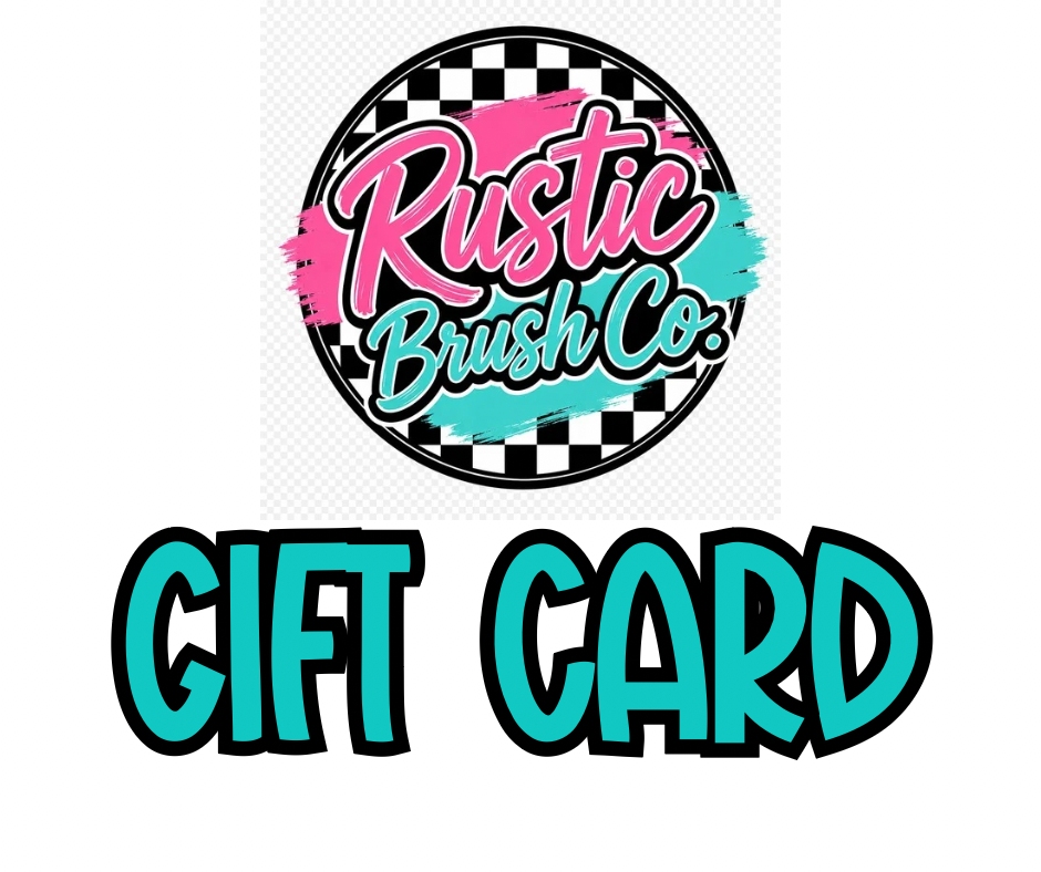 RUSTIC BRUSH CO GIFT CARD