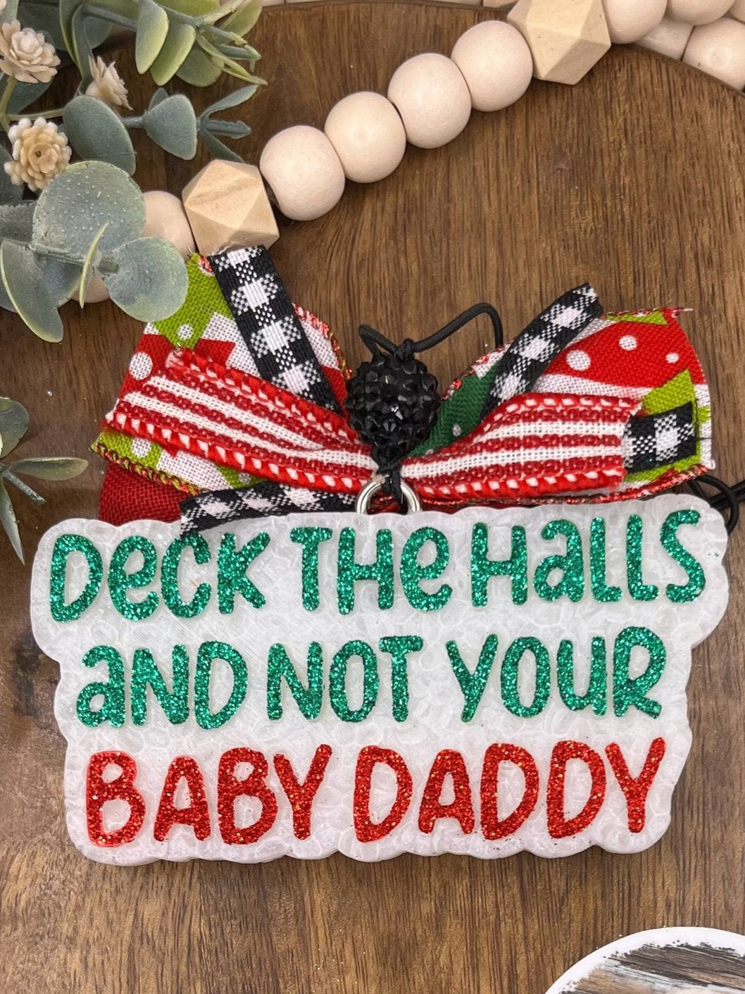 Deck the Halls - Not Your Baby Daddy