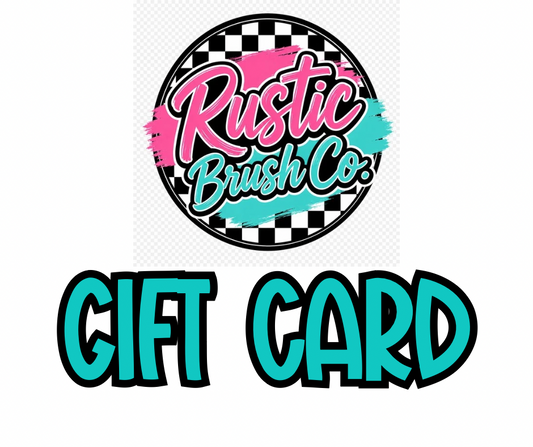 RUSTIC BRUSH CO GIFT CARD