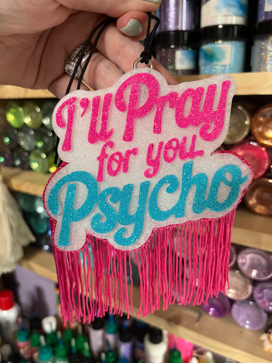 PRAY FOR YOU PSYCHO
