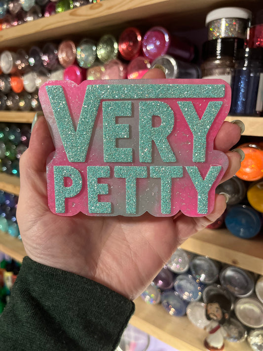 VERY PETTY